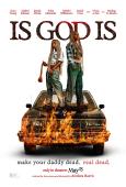 Is God Is Is God Is